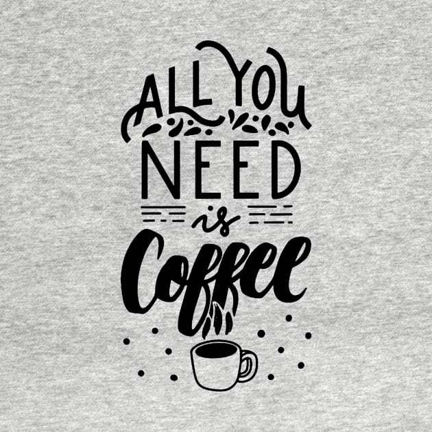 All You Need Is Coffee by AbundanceSeed